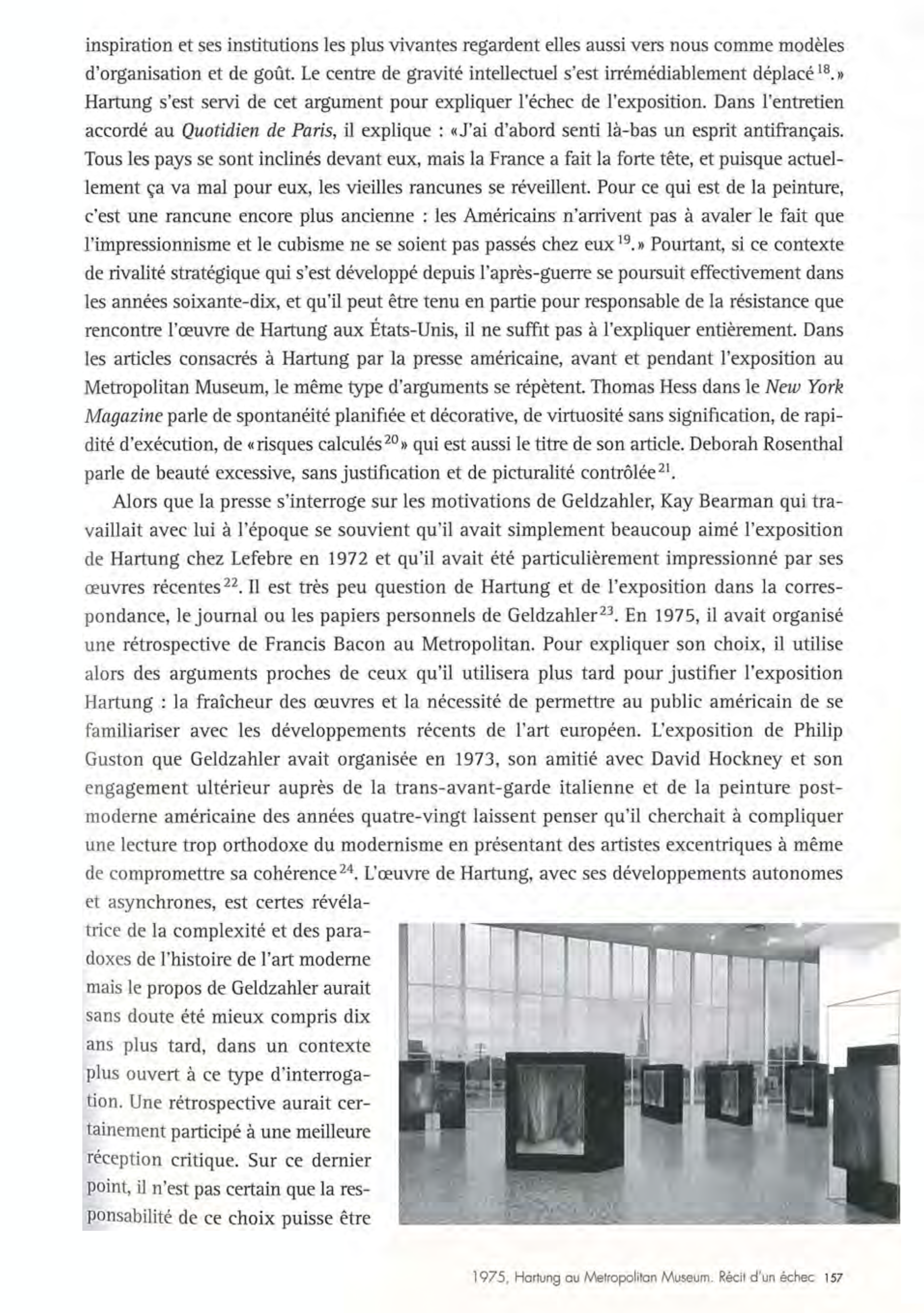 Anne Pontégnie, "1975, Hartung au Metropolitan Museum. Récit d’un Echec" in: "Hans Hartung. 10 Perspectives", edited by Anne Pontégnie. Milan: 5 Continents, 2006, p.144-159.
