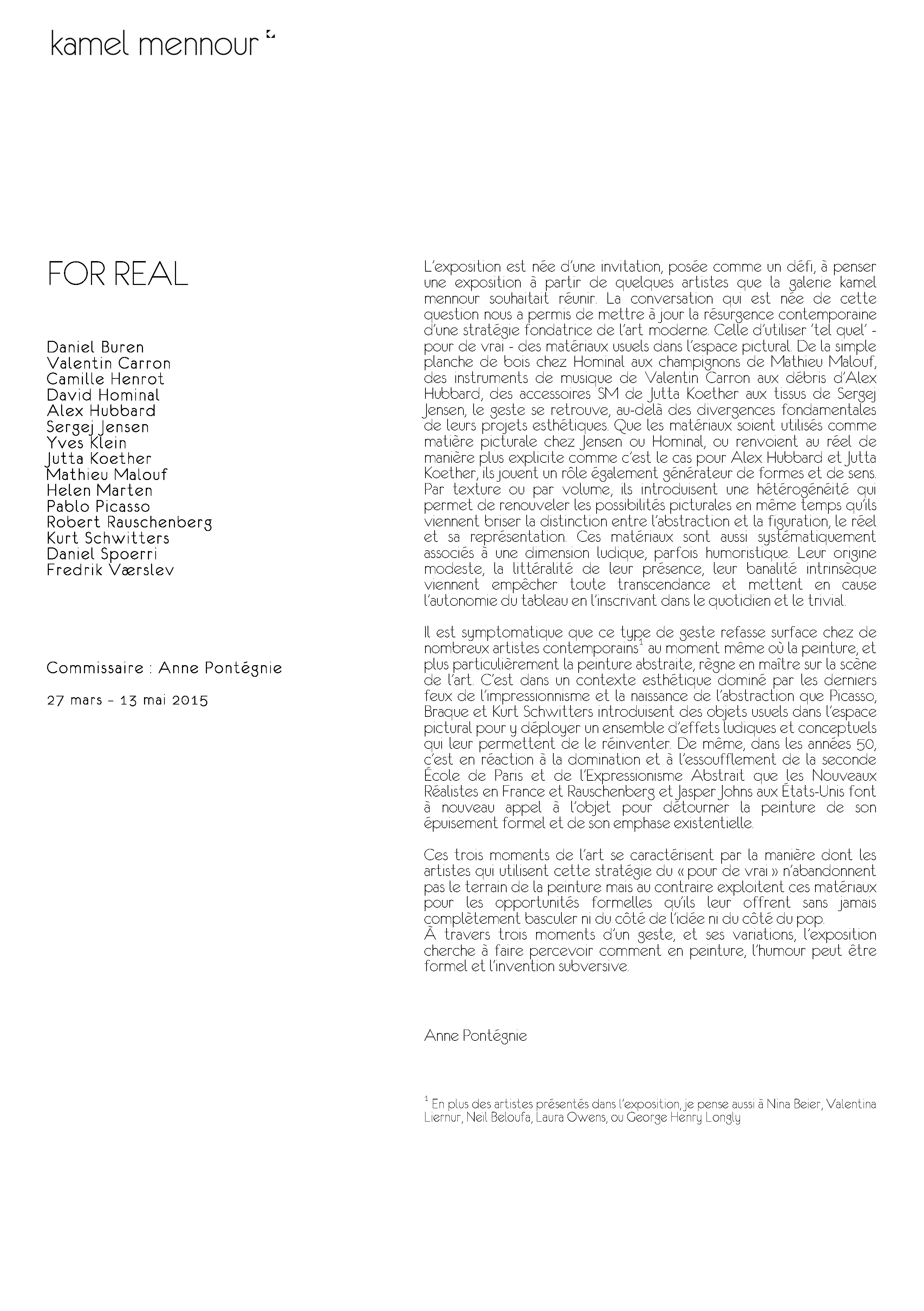 Anne Pontégnie, "For Real", Essay for the exhibition 'For Real', Kamel Mennour, Paris, 2015.